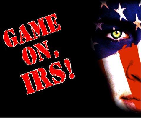 Game On, IRS! is ready to do battle for you!