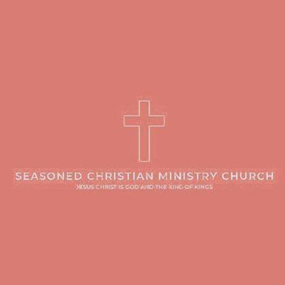 SEASONED CHRISTIAN MINISTRY CHURCH!!!