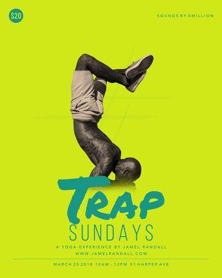 Trap Yoga Sundays March 25,2018  Get your tickets now