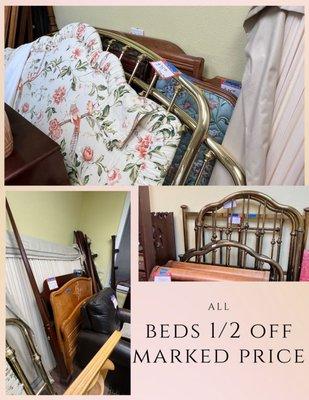 All beds 1/2 off marked price!  Beautiful brass, upholstered, antique, and wood headboards/footboards.