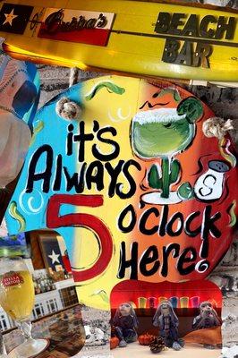 It's ALWAYS 5 o'clock here @bubbas