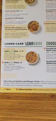 Some of their lower carb choices Trying the leanguini fresca Adding chicken but omitting something can you guess what it is?