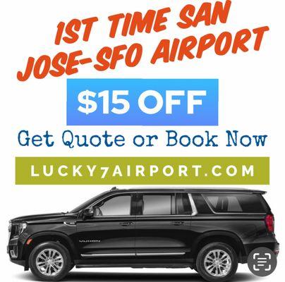 1st time customer going from San Jose to SFO only get $15 off 
(Offers apply only 1st trip going to airport not return trip)