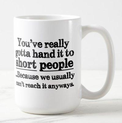 We offer custom mugs as well! Customize the wording how you would like!