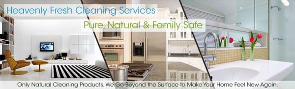 Only Natural Cleaning Products, We Go Beyond the Surface to Make Your Home Feel New Again