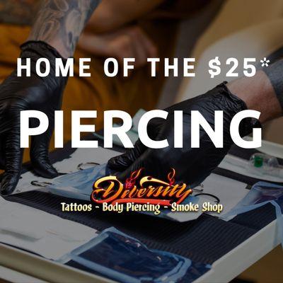 Diversity 
*$25 Body Piercings (Includes Standard Jewelry)
Tongue, Eye-Brow, Nose, Navel