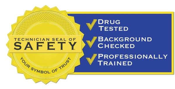 Technician Seal of Safety - Drug Tested, Background Checked and Professionally Trained