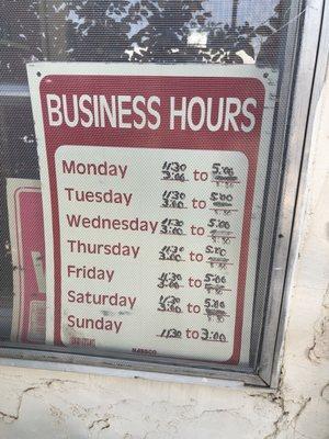 Hours as posted 5/28/2018. They opened about 20 minutes late on this date, so YMMV.