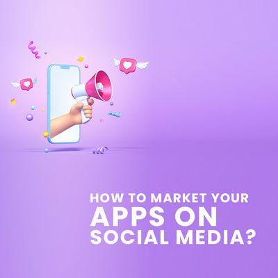 https://www.newagesmb.com/blog/how-to-market-your-apps-on-social-media