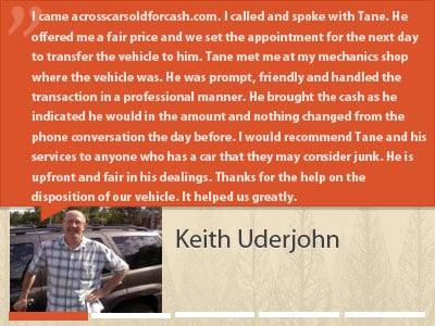 Keith Uderjohn appreciated the fair approach of working with CarSoldForCash.com!