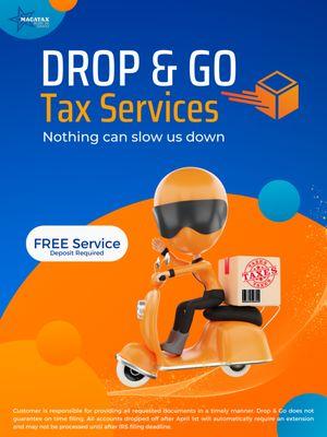 DROP & GO! No time, No worries. Drop off in person, send by email, or use our TaxPass app. The service is FREE, a deposit is required.