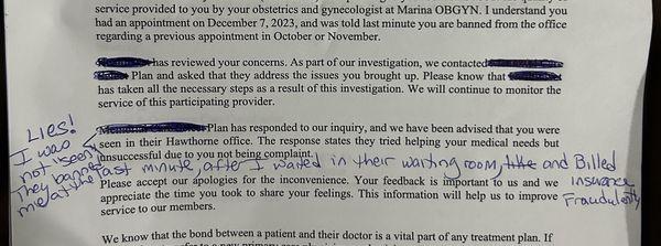 They fraudulently bill insurnace for an office visit. This is why they don't tell people in advance who they have banned.