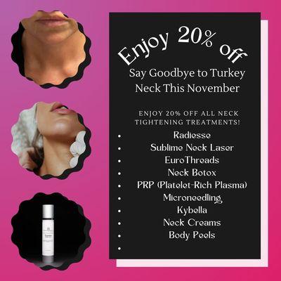 Enjoy 20% off neck tightening treatments this November at Express Med Spa! Say goodbye to turkey neck with Radiesse, Kybella, Botox & more.