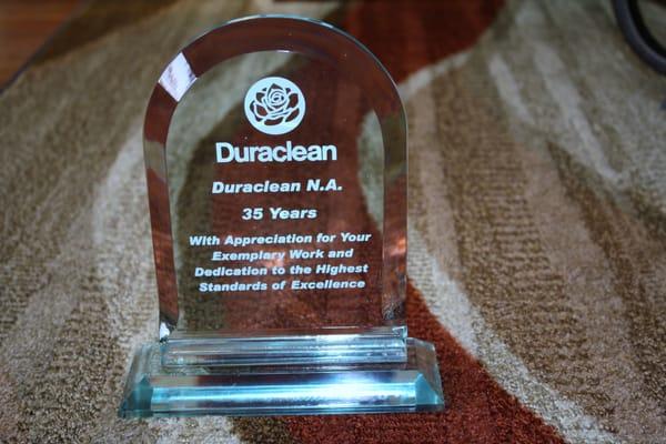 Awarded by Duraclean International Inc.
few years ago for our work and dedication
to the Highest Standard of Excellence.