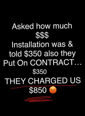 Store Manager Now Argues it was only an Eatimate!! LIES!! I asked How Much It would cost to install and they put on contract $350