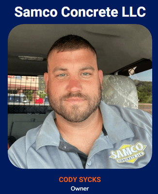 Cody Sycks - Owner, Samco Concrete LLC