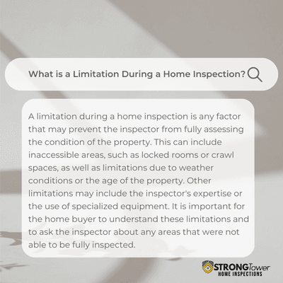 What is a limitation during a home inspection?