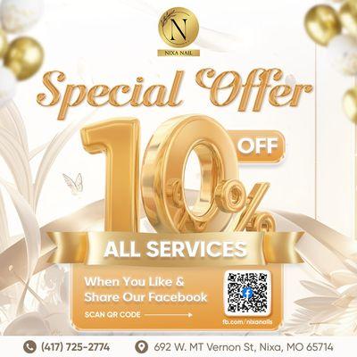 SPECIAL OFFER 

 It's time to get our fabulous offer at Nixa Nails! 
Enjoy 10% OFF All Services when you Like & Share our Facebook