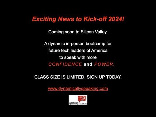 Exciting News for 2024!  A dynamic, "learn-by-doing" bootcamp for future tech leaders of America to speak with more confidence and power.