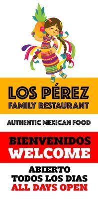 Come try our  delicious food at Los Perez Family Restaurant! Open EVERY DAY!!