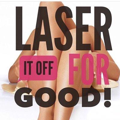 Get rid of your unwanted hair...laser it off for good!