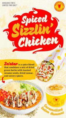 Limited Time Offering!
Spiced Sizzlin Chicken
Caramelized Onion Hummus