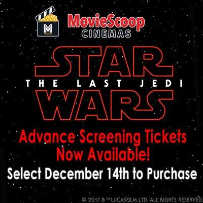 Advance Tickets For Star Wars Last Jedi Tickets Now Available! Opening Night!