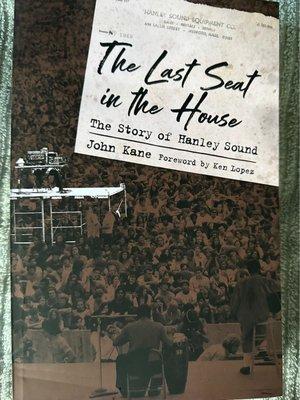 A Book about Hanley Sound called The Last Seat in the House by John Kane is available at your favorite Bookstore.