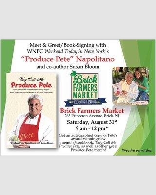 Come meet Produce Pete Saturday August 31st ( 9am- 12 noon) at the Brick Farmers Market, for his Meet and Greet/Book Signing, Weather Permit