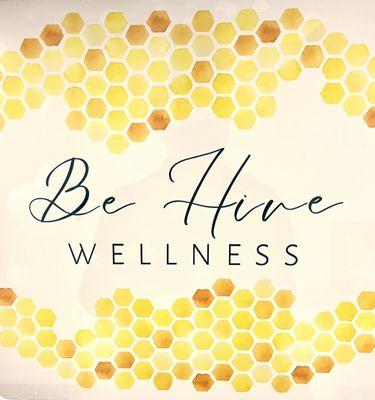 "Be Hive Wellness" written inside a honeycomb.