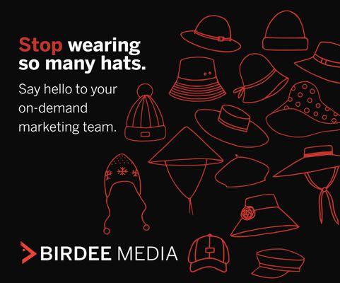 How many different hats do you wear?
 
 Leave the marketing hat to us