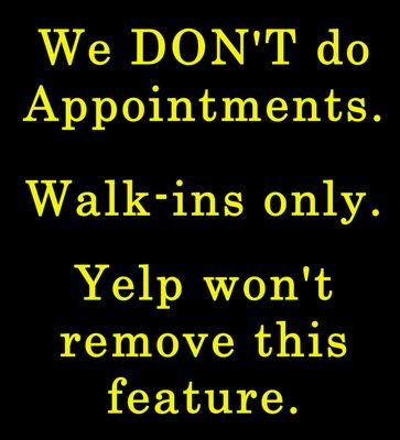 Walk-ins Only