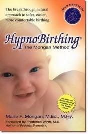 HypnoBirthing: The Mongan Method