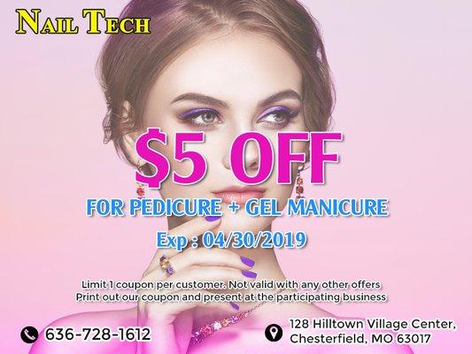 5$ OFF For Pedicure + Gel Manicure Details: Dipping Powder Manicure Only $28 Gel Manicure Only $28 Regular Pedicure Only $25 Exp:04/30/2019