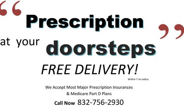 Prescription at your doorstep.  FREE DELIVERY within 7 miles. Inquire within.