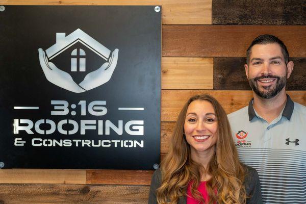 Owners of 3:16 Roofing and Construction. Serving our community with honesty, integrity and excellence!