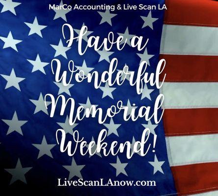 Happy Memorial Day weekend, from our team at MarCo Accounting & Live Scan LA Now