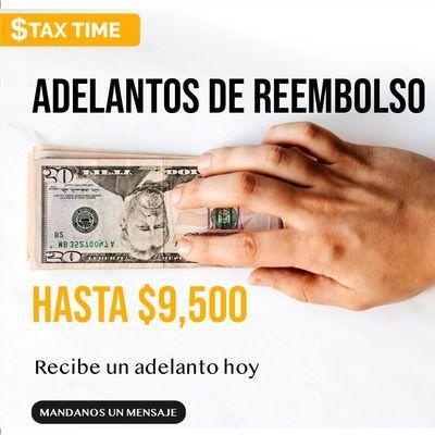 Recibe un adelanto de reemolso hasta $9,500. Necesita aplicar y calificar para recibir este servicio.