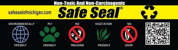 Be sure to use Safe Seal Non Coal tar sealcoat sealer .
Eco friendly, Non-toxic, Pet friendly