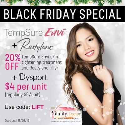 Black Friday incredible Deal! 20% OFF TempSure® Envi tightening treatment and Restylane filler and Dysport $4/unit (regularly $5/unit)