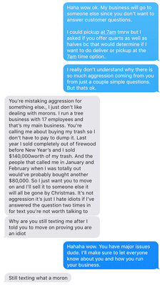 Part 2 of text exchange. terrible customer service by the owner. Why get so aggressive and start calling people a moron?