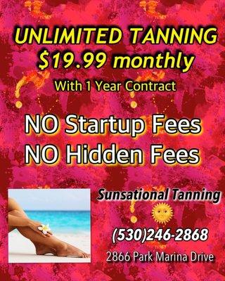 Unlike most other tanning salons, we don't have you pay huge fees just to startup with us!