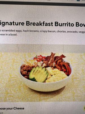 What it says you'll get. Signature Breakfast Burrito Bowl