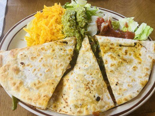 Chicken Quesadilla-loaded. Very good!!!  Ask for some sour cream