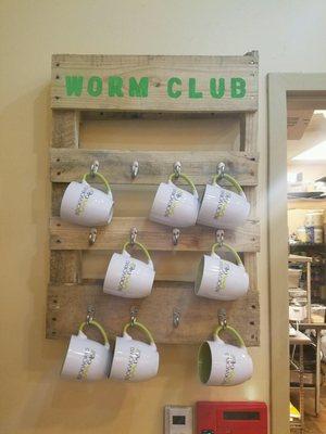 Join the worm club by buying a mug!  Dollar refills for life!!!