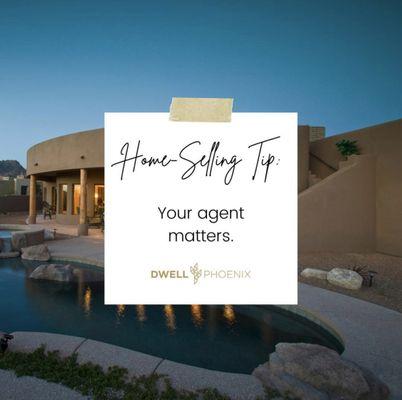 Your real estate agent matters so much! You want to work with someone who has experience in the Phoenix-area markets.