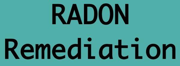 Radon Testing
 Remediation and Service