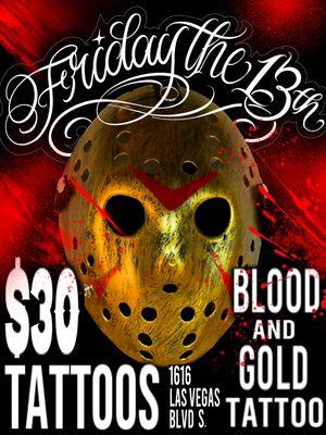 FRIDAY THE 13th we are doing first come first serve Tattoos for $30 BUCKS!!! Doors open at 12:00pm