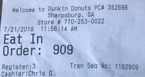 CASHIER'S NAME CHRIS G. DUNKIN DONUTS ADDRESS