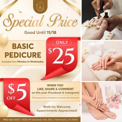 SPECIAL PRICE FOR BASIC PEDICURE - NOW ONLY $25 
 Available from Monday to Wednesday!